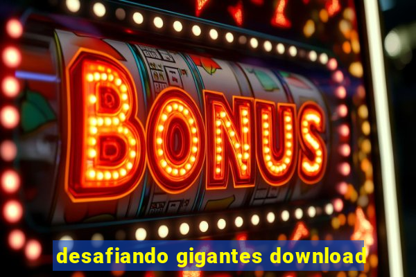 desafiando gigantes download